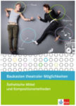Baukasten theatraler Möglichkeiten. Ästhetische Mittel und Kompositionsmethoden