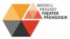 Modell Projekt Theater Pädagogik