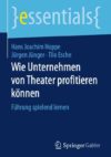 Hoppe, Hans Joachim: · Jünger, Jürgen: Esche, Tilo 2017- Wie Unternehmen von Theater profitieren können Cover