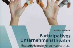 Andrecht, Martina 2012- Partizipatives Unternehmenstheater Cover